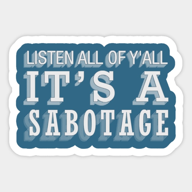 Sabotage Sticker by threeblackdots